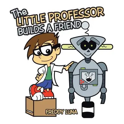 "The Little Professor Builds a Friend" - "" ("Luna Freddy")