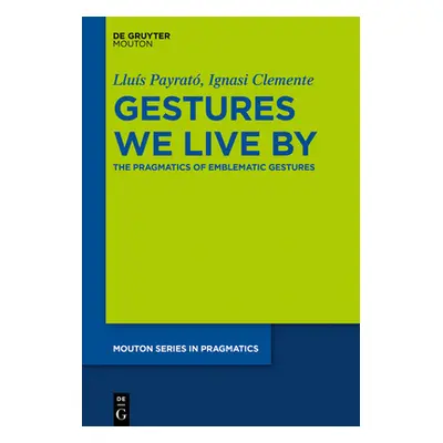 "Gestures We Live by: The Pragmatics of Emblematic Gestures" - "" ("Payrat Llus")