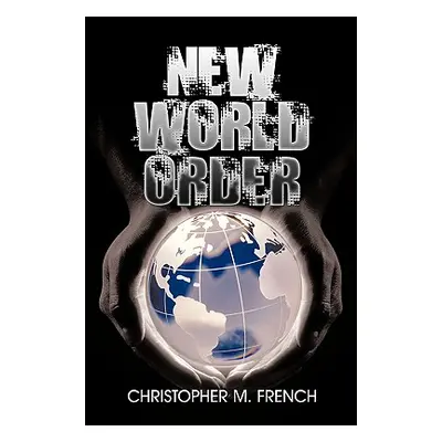 "New World Order" - "" ("French Christopher M.")