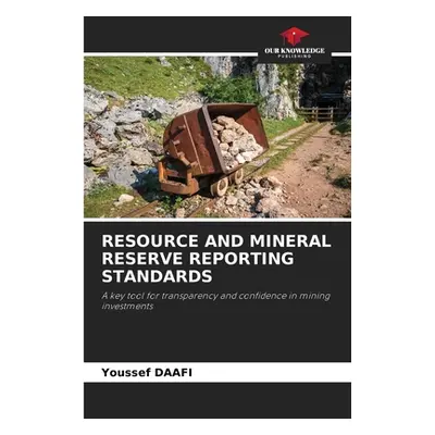 "Resource and Mineral Reserve Reporting Standards" - "" ("Daafi Youssef")