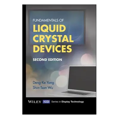 "Fundamentals of Liquid Crystal Devices" - "" ("Yang Deng-Ke")