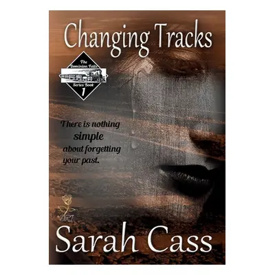 "Changing Tracks (The Dominion Falls Series Book 1)" - "" ("Cass Sarah")