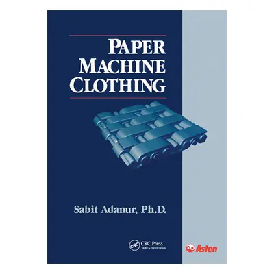 "Paper Machine Clothing: Key to the Paper Making Process" - "" ("Adanur Sabit")