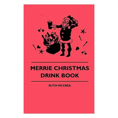 "Merrie Christmas Drink Book" - "" ("McCrea Ruth")