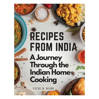 "Recipes from India: A Journey Through the Indian Home Cooking - Color illustrated" - "" ("Vicki