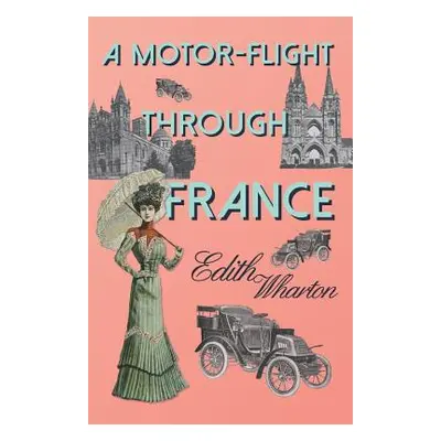 "A Motor-Flight Through France" - "" ("Wharton Edith")