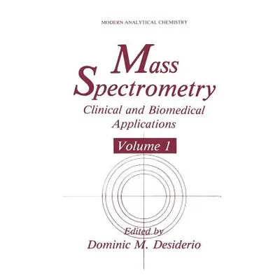 "Mass Spectrometry: Clinical and Biomedical Applications" - "" ("Desiderio Dominic M.")