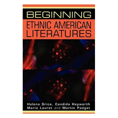 "Beginning Ethnic American Literatures" - "" ("Grice Helena")