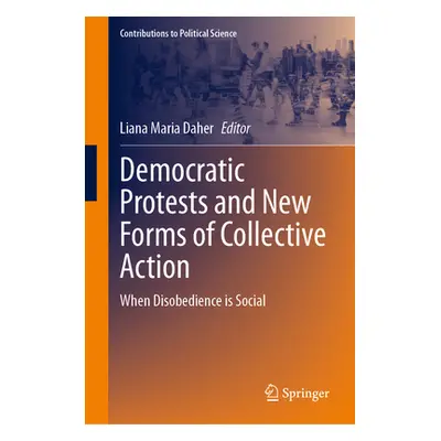 "Democratic Protests and New Forms of Collective Action: When Disobedience Is Social" - "" ("Dah