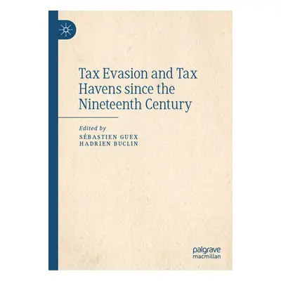 "Tax Evasion and Tax Havens Since the Nineteenth Century" - "" ("Guex Sbastien")