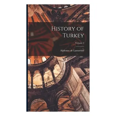 "History of Turkey; Volume 2" - "" ("De Lamartine Alphonse")