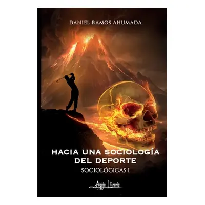 "Sociolgicas I: Hacia una sociologa del deporte" - "" ("Ramos Ahumada Daniel")