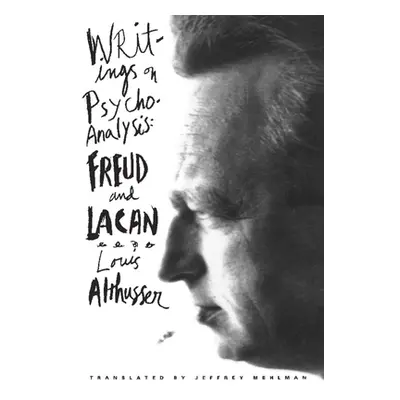 "Writings on Psychoanalysis: Freud and Lacan" - "" ("Althusser Louis")