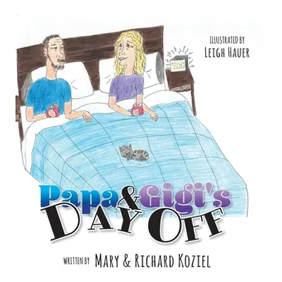 "Papa And Gigi's Day Off" - "" ("Koziel Mary")