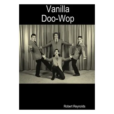 "Vanilla Doo-Wop" - "" ("Reynolds Robert")