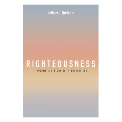 "Righteousness" - "" ("Niehaus Jeffrey J.")