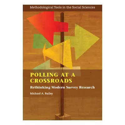 "Polling at a Crossroads: Rethinking Modern Survey Research" - "" ("Bailey Michael A.")