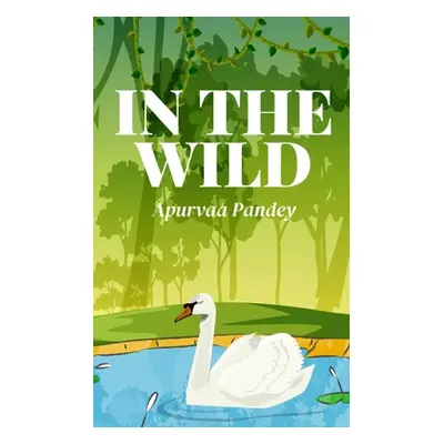 "In The Wild" - "" ("Pandey Apurvaa")