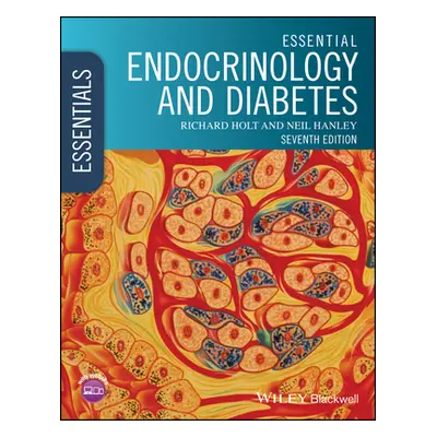 "Essential Endocrinology and Diabetes" - "" ("Holt Richard I. G.")