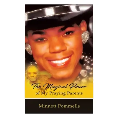 "The Magical Power of My Praying Parents" - "" ("Pommells Minnett")