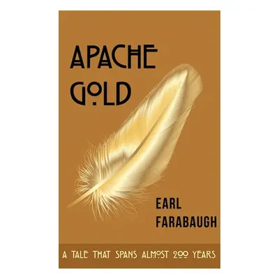 "Apache Gold" - "" ("Farabaugh Earl")