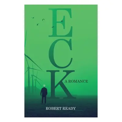 "Eck: A Romance" - "" ("Ready Robert")