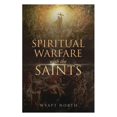 "Spiritual Warfare with the Saints" - "" ("North Wyatt")