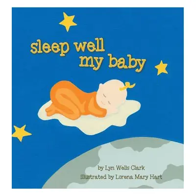 "Sleep Well My Baby" - "" ("Clark Lyn Wells")