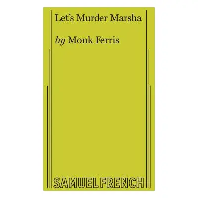 "Let's Murder Marsha" - "" ("Ferris Monk")