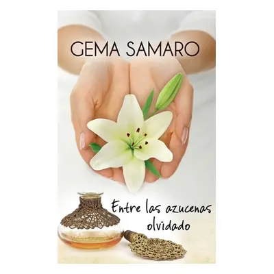 "Entre las azucenas olvidado" - "" ("Samaro Gema")