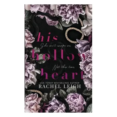 "His Hollow Heart" - "" ("Leigh Rachel")