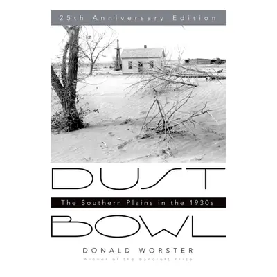 "Dust Bowl: The Southern Plains in the 1930s" - "" ("Worster Donald")