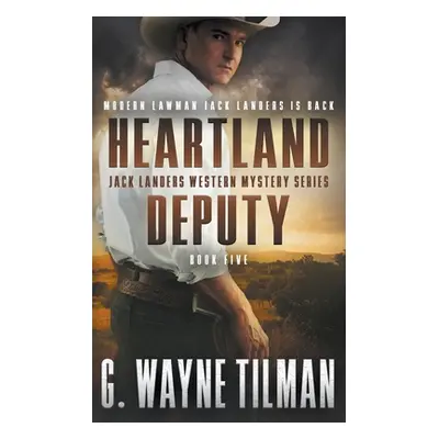 "Heartland Deputy" - "" ("Tilman G. Wayne")