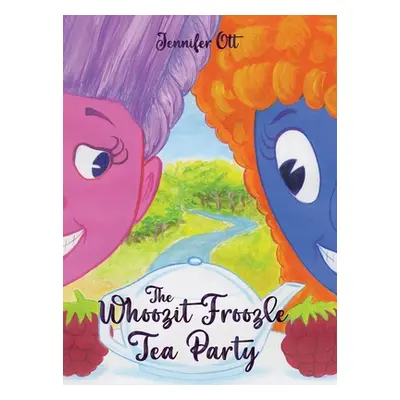 "The Whoozit Froozle Tea Party" - "" ("Ott Jennifer")