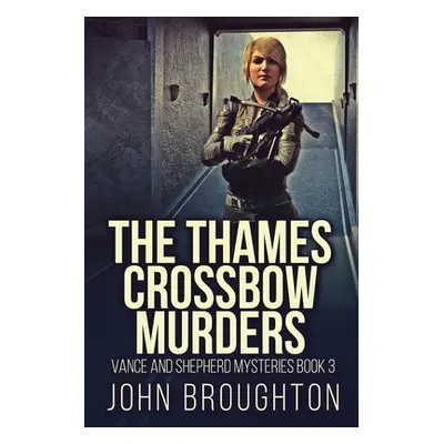 "The Thames Crossbow Murders" - "" ("Broughton John")