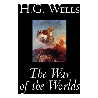 "The War of the Worlds by H. G. Wells, Science Fiction, Classics" - "" ("Wells H. G.")