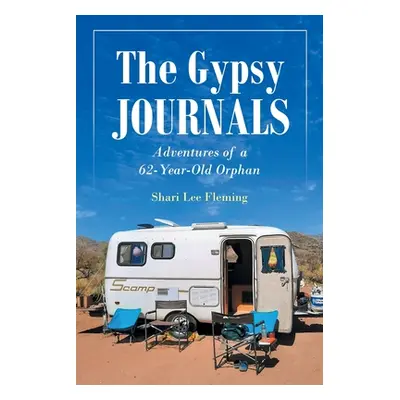 "The Gypsy Journals" - "" ("Fleming Shari Lee")