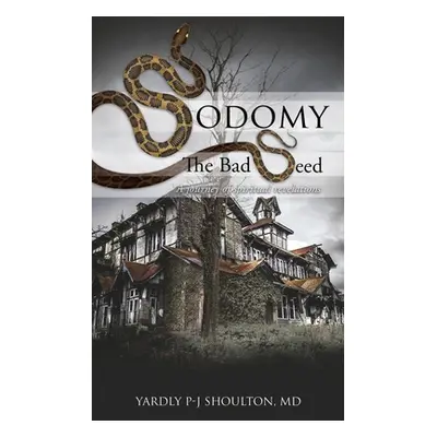 "Sodomy: The Bad Seed" - "" ("Shoulton Yardly P-J")