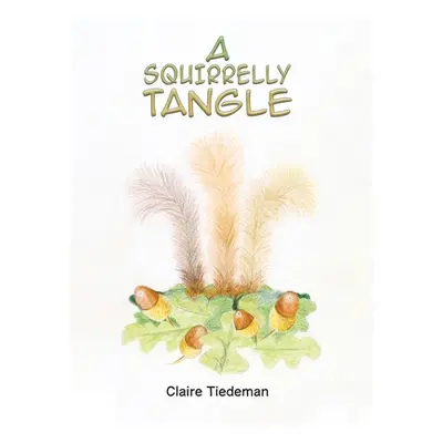 "A Squirrelly Tangle" - "" ("Tiedeman Claire")