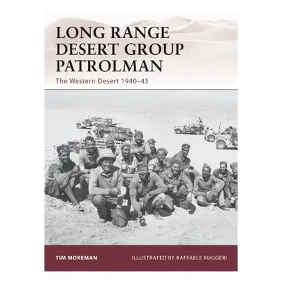 "Long Range Desert Group Patrolman: The Western Desert 1940-43" - "" ("Moreman Timothy Robert")