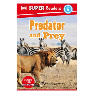 "DK Super Readers Level 4 Predator and Prey" - "" ("DK")