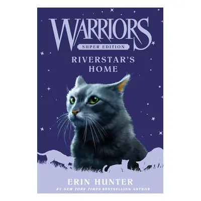 "Warriors Super Edition: Riverstar's Home" - "" ("Hunter Erin")