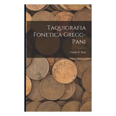 "Taquigrafia Fonetica Gregg-Pani" - "" ("Pani Camilo E.")