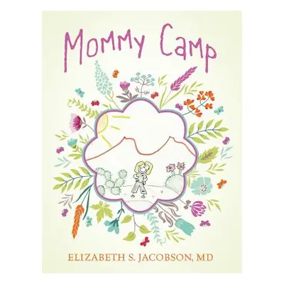 "Mommy Camp" - "" ("Jacobson Elizabeth S.")