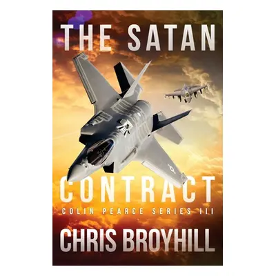 "The Satan Contract: Colin Pearce Series II" - "" ("Broyhill Chris")