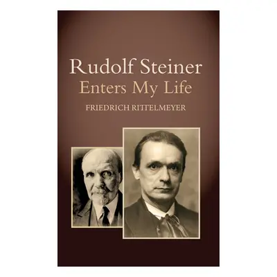 "Rudolf Steiner Enters My Life" - "" ("Rittelmeyer Friedrich")