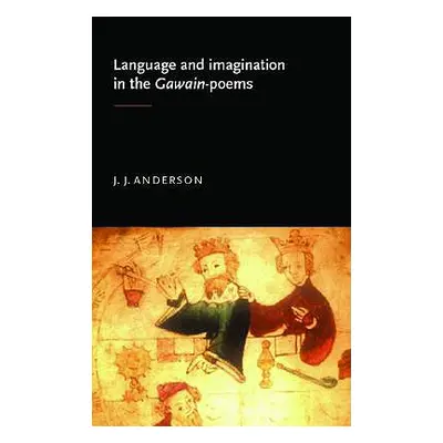 "Language and Imagination in the Gawain Poems" - "" ("Anderson J.")