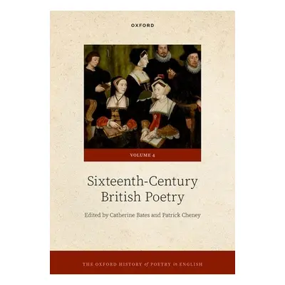 "The Oxford History of Poetry in English: Volume 4. Sixteenth-Century British Poetry" - "" ("Bat