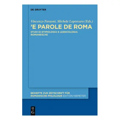 "'E Parole de Roma: Studi Di Etimologia E Lessicologia Romanesche" - "" ("Faraoni Vincenzo")