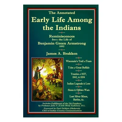 "The Annotated Early Life Among the Indians: Reminiscences from the Life of Benj. G. Armstrong 1